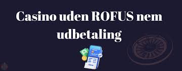Oplev de Bedste Casinos Uden Rofus Oplev de Bedste Casinos Uden Rofus
