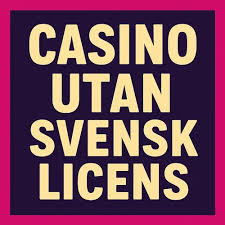 Casino Utan Svensk Licens En Guide till Spelupplevelsen