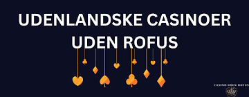 Casinoer uden ROFUS for danske spillere -373723401